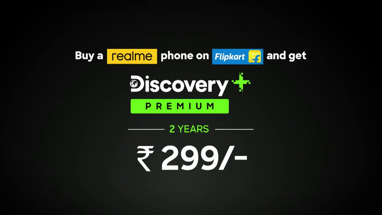 2 years of Discovery Plus Premium Membership at the cost of 1, with RealMe & Flipkart!