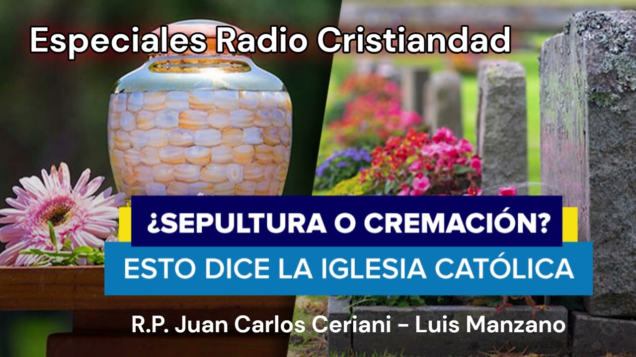 SEPULTURA ECLESIASTICA - CREMACIÓN - PELIGROS DEL ESPIRITISMO - APARICIONES DE ALMAS DEL PURGATORIO