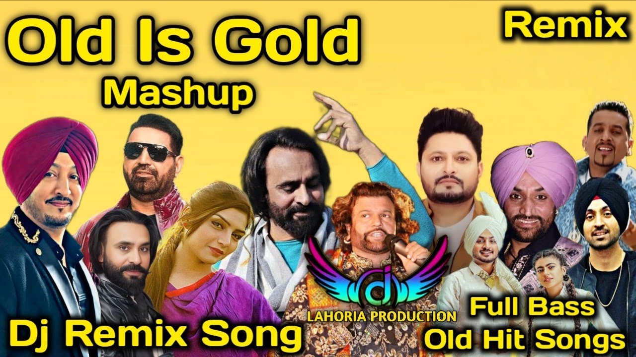 Old is Gold Mashup Dhol Remix Song 2025 Ft Lahoria Production New Punjabi Song DJ Remix Mashup Song