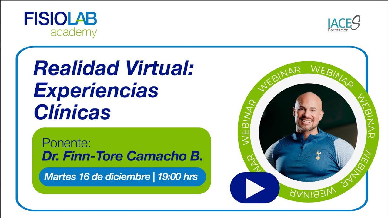 Realidad virtual: Experiencias clinicas. Dr. Finn-Tore Camacho B. #fisiolabacademy