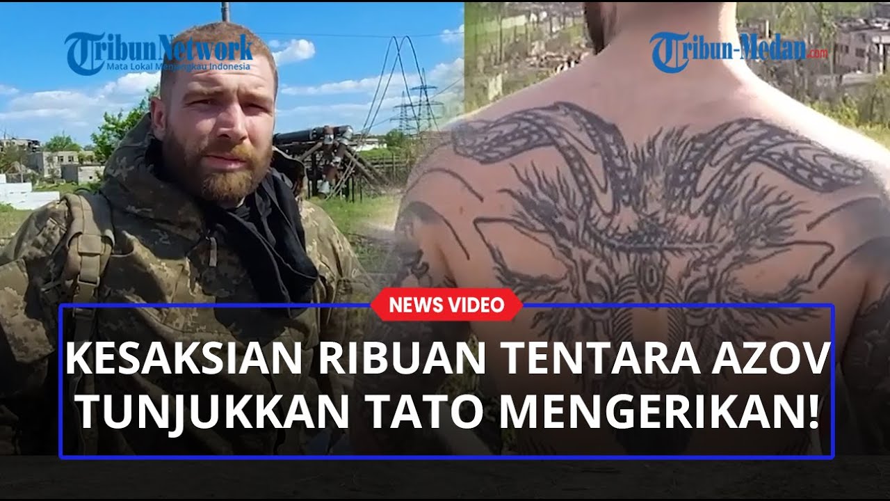 Kesaksian Ribuan Tentara Azov Takluk dari Rusia di Pabrik Baja Azovstal & Tunjukkan Tato Menyeramkan