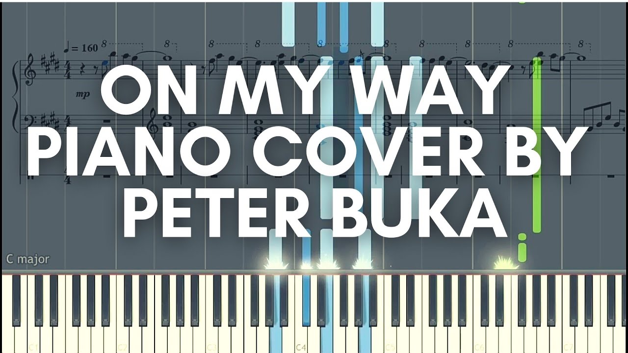 On My Way - Piano Cover by Peter Buka - Tutorial/Transcription