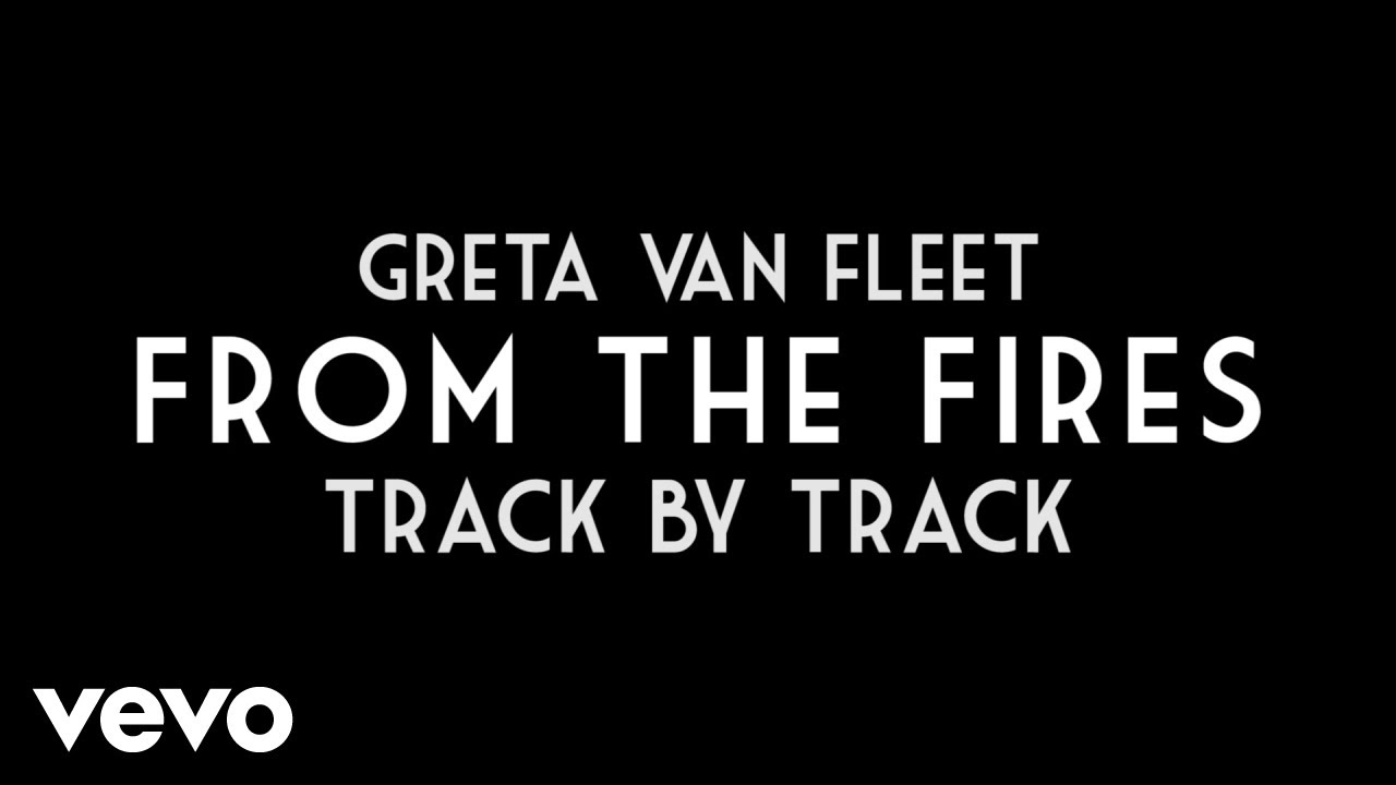 Greta Van Fleet - From The Fires (Track By Track)