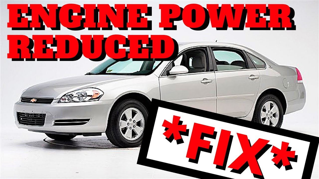 *FIX* 2006 Chevy Impala - Engine Power Reduced *FIX*