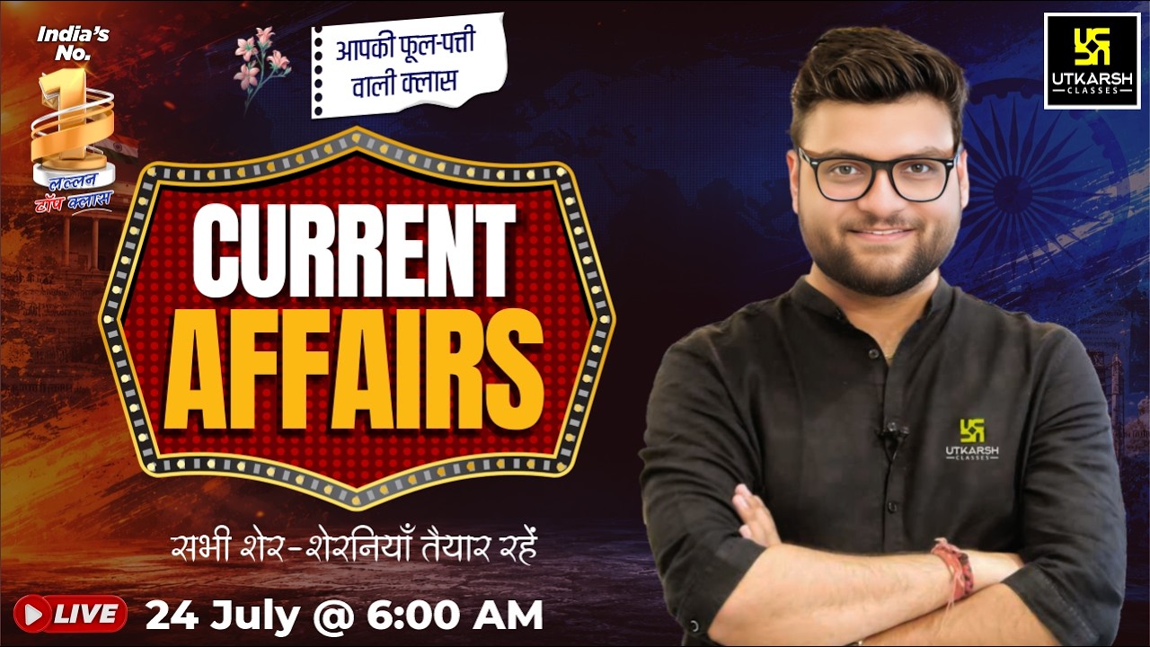 24 July 2026 Current Affairs | Episode 2133 | Current Affairs Today | Kumar Gaurav Sir