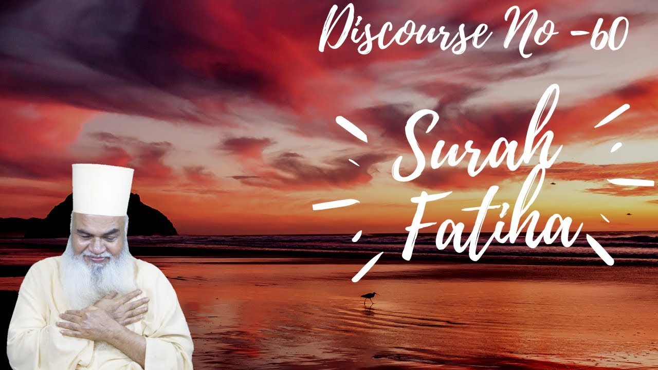 Surah Fatiha | Markaze Tasawwuf | Discourse No -60 ( Surah Fatiha and it's Importance )