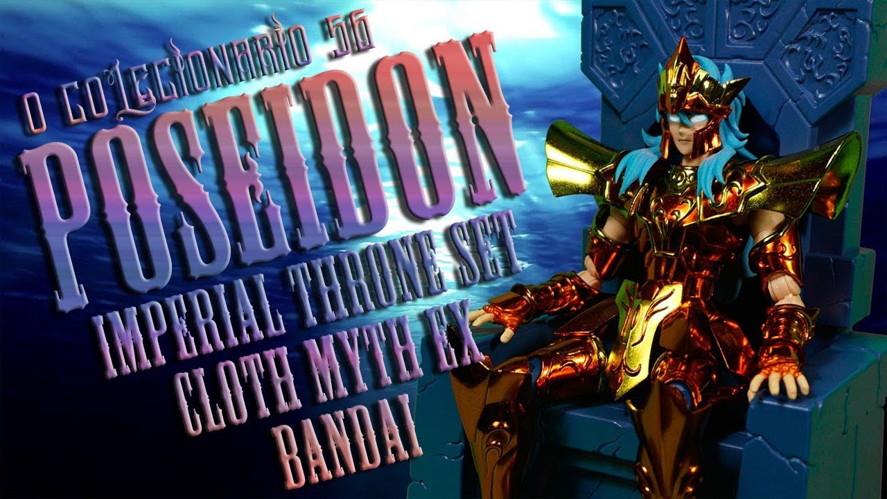 Bandai POSEIDON IMPERIAL THRONE SET Cloth Myth EX Review BR - O Colecionário 056 (Parte 1)