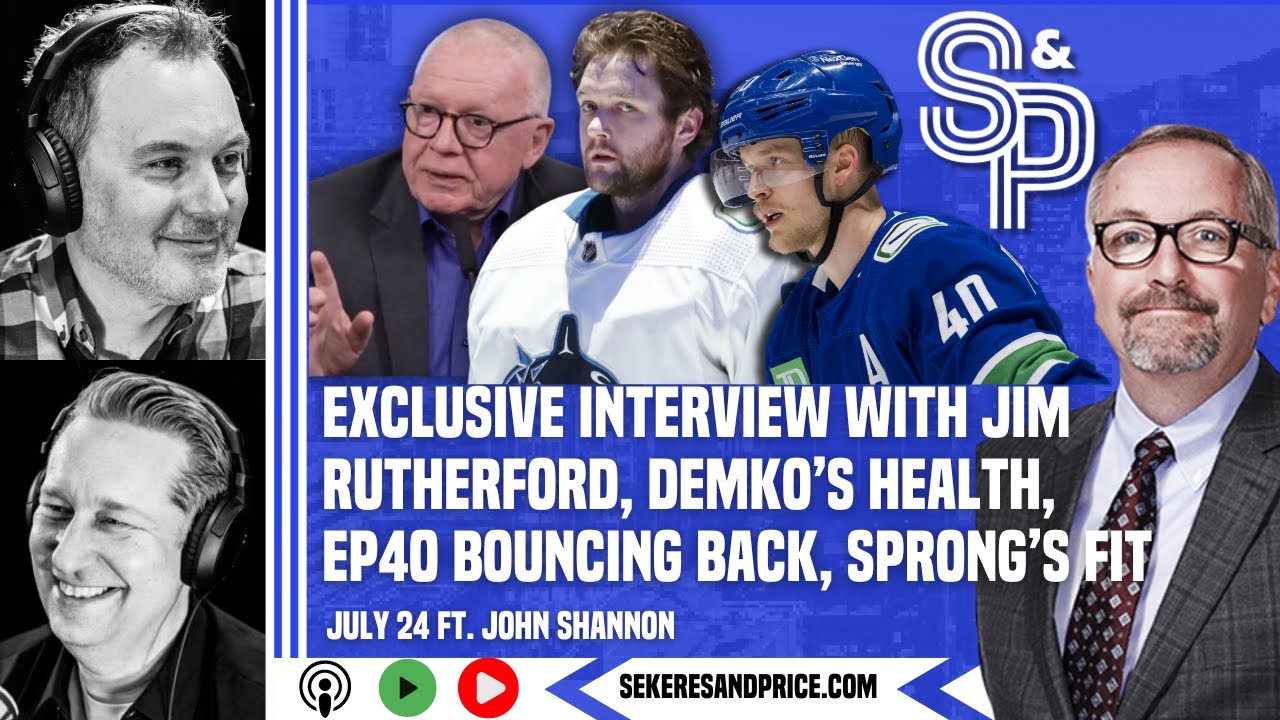 John Shannon on his interview with Jim Rutherford, Demko's health, EP40 bounce back, Sprong's fit