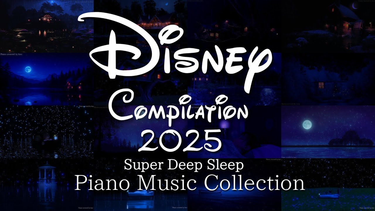 Disney Piano Collection Compilation for Deep Sleep 2025 (No Mid-roll Ads)