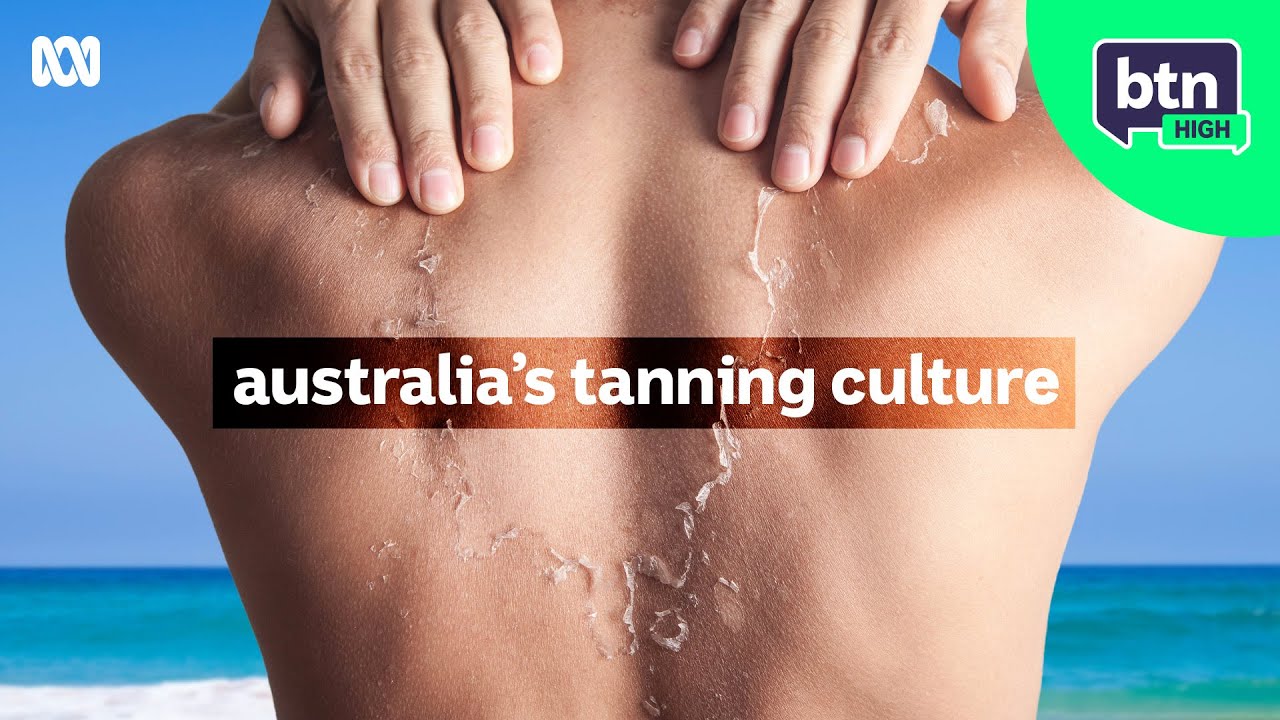 We Need to Break Australia’s Tanning Culture - BTN High