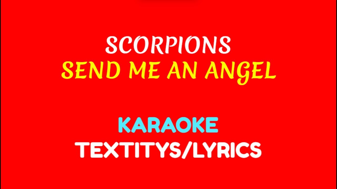 Scorpions - Send Me An Angel (KARAOKE TEXTITYS/LYRICS)