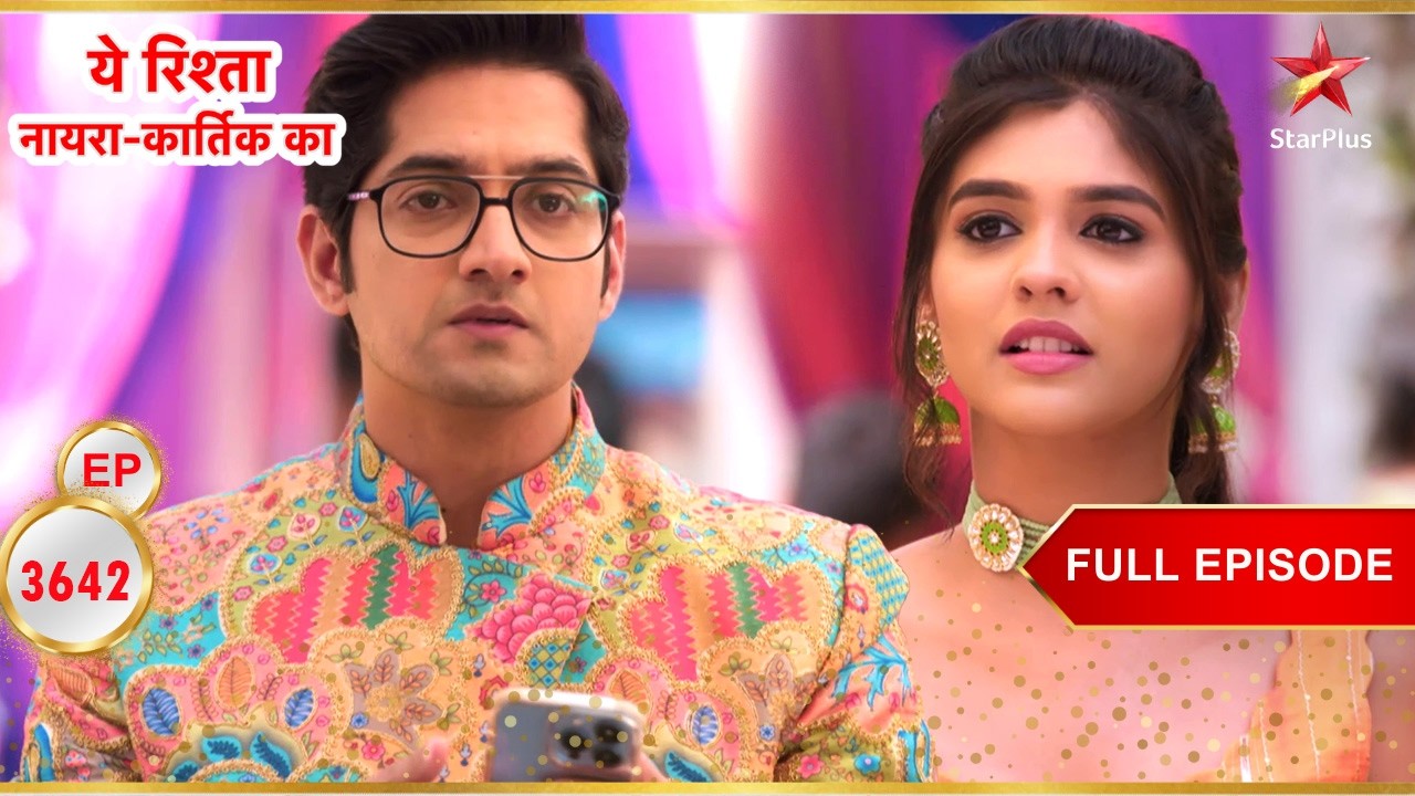 Kairav चिढ़ गया है! | Full Ep. 3642 | Yeh Rishta Kya Kehlata Hai