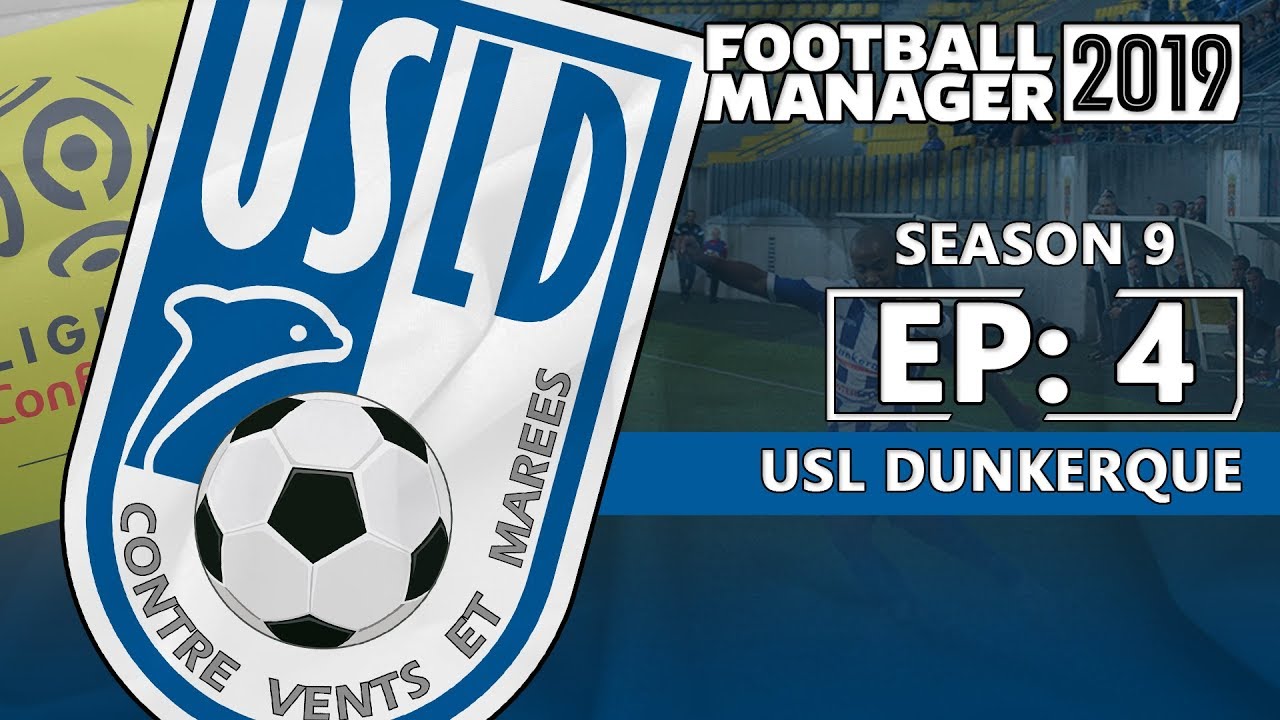 FOOTBALL MANAGER 2019: USL Dunkerque | Season 9 Episode 4 | Top Scorer