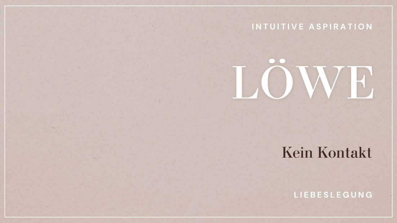 Löwe - kein Kontakt - Liebeslegung - zeitlos