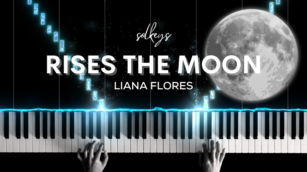 Rises the Moon - Liana Flores Piano Cover + Sheet Music