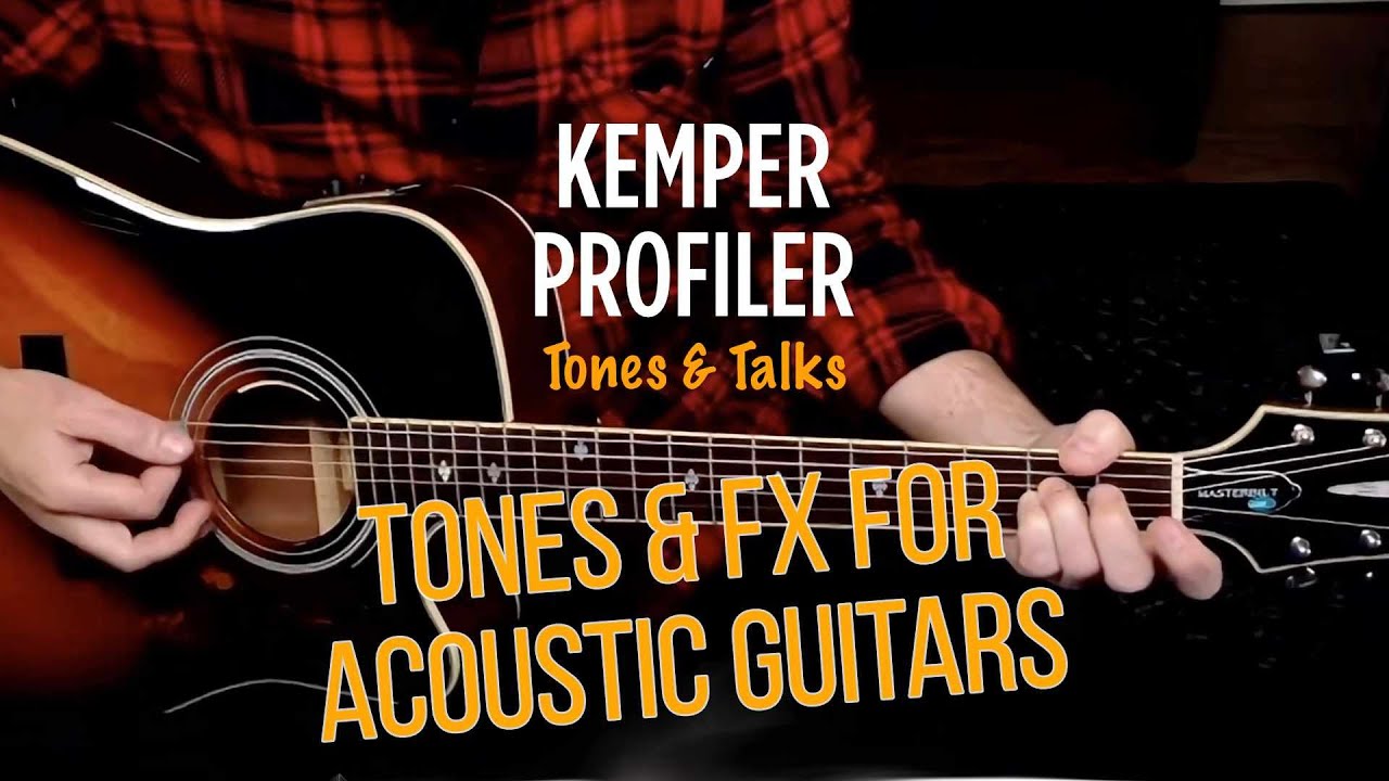 KEMPER PROFILER - Tones & Talks - Потрясающие эффекты для акустической гитары