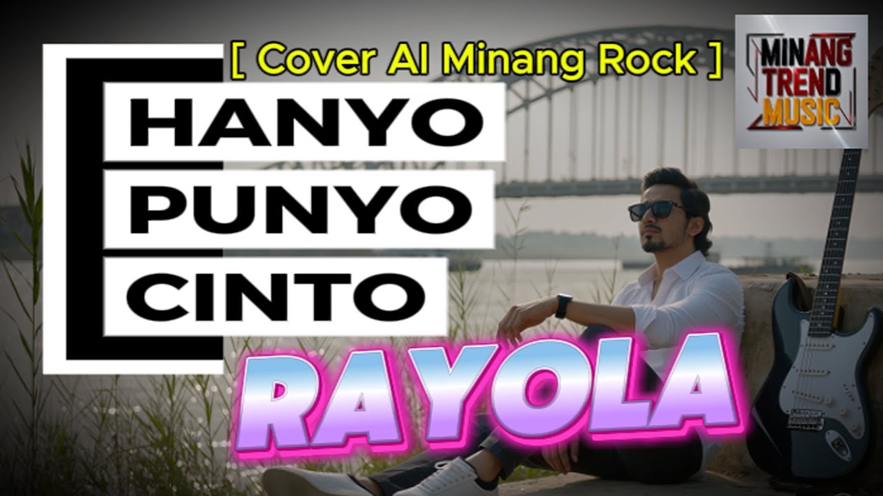 HANYO PUNYO CINTO - RAYOLA   []  [Cover AI Minang Rock]