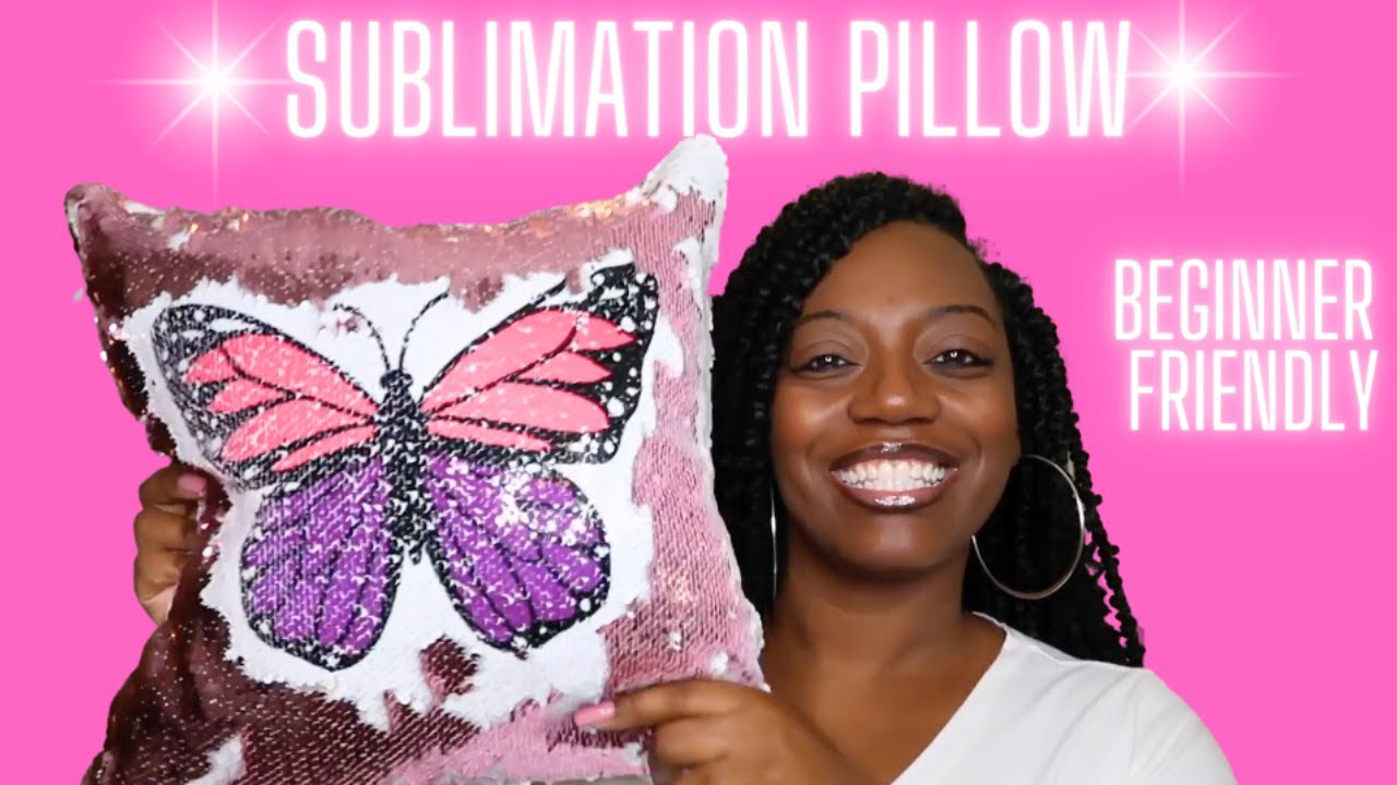 SUBLIMATION TUTORIAL: HOW TO SUBLIMATE A CUSTOM SEQUIN PILLOW | SUBLIMATION FOR BEGINNERS