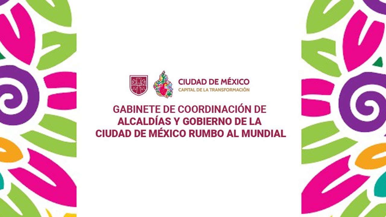 Gabinete de Coordinación de Alcaldías y Gobierno de la Ciudad de México rumbo al Mundial