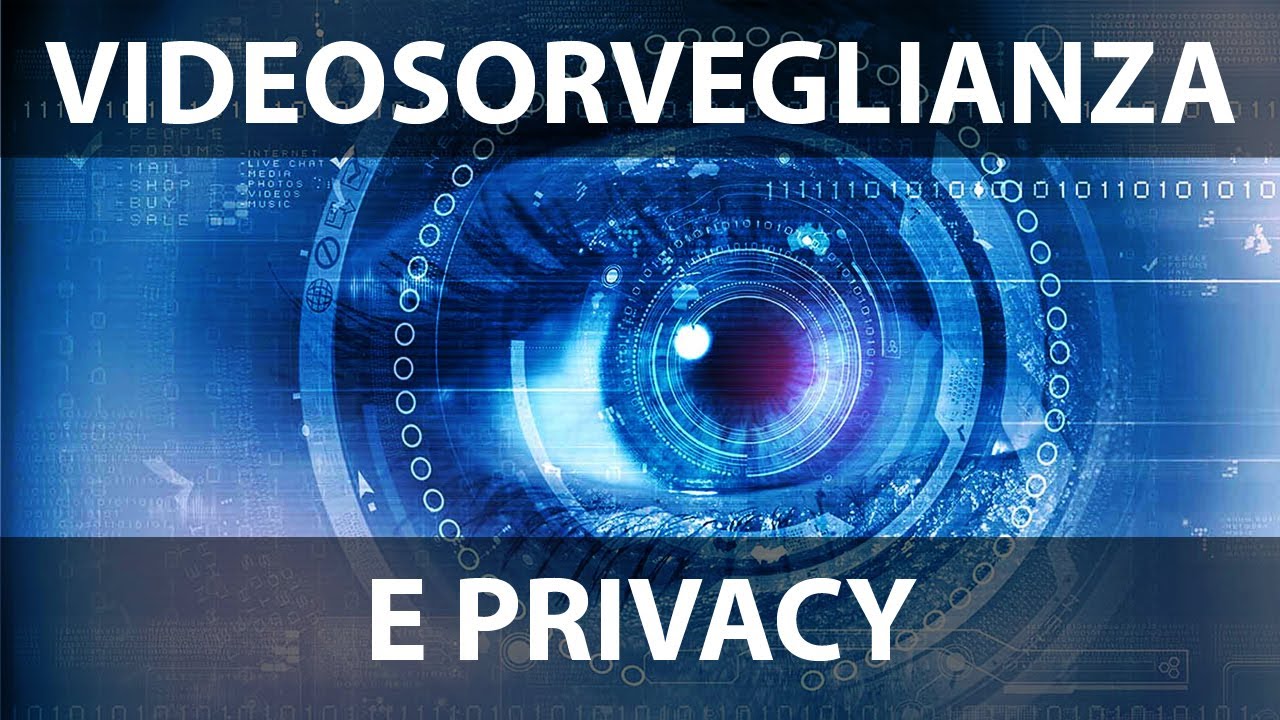 Videosorveglianza e Privacy