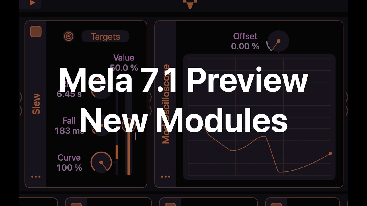 Mela 7.1 Preview: Slew and Mod Oscilloscope Modules