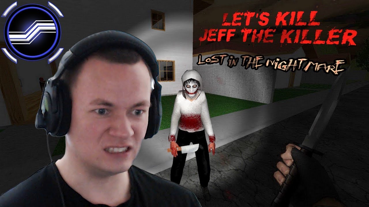 Давайте убьем Джеффа Убийцу (Lost In The Nightmare)