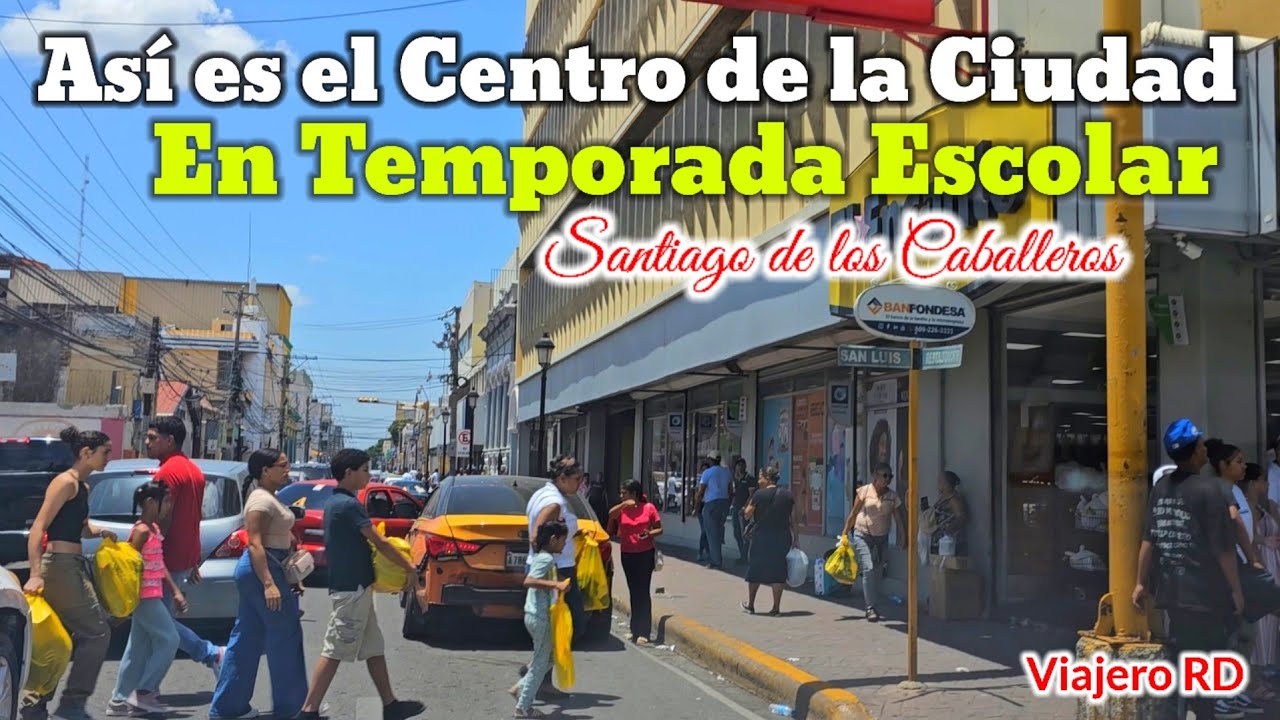 Así se torna el centro histórico de la ciudad de Santiago en plena temporada escolar