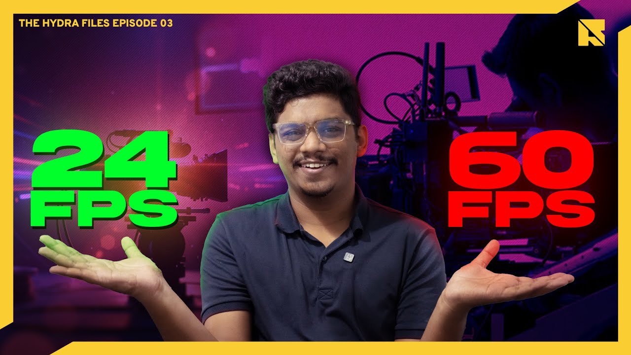 ඇයි අපි තාමත් films 24 fps වලින් shoot කරන්නේ ? | The Hydra Files Ep. 03