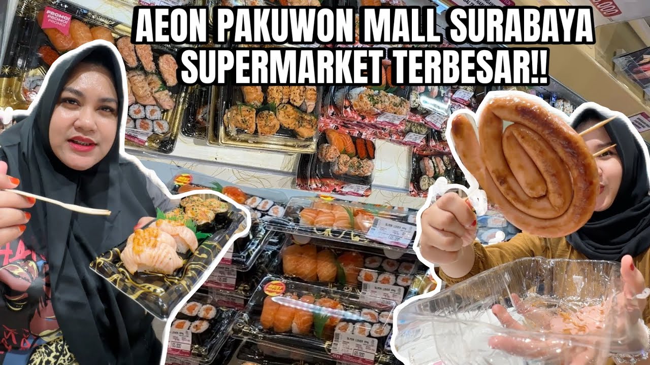 AEON PAKUWON MALL SURABAYA! SUPERMARKET TERBESAR TERLENGKAP!! 😱 