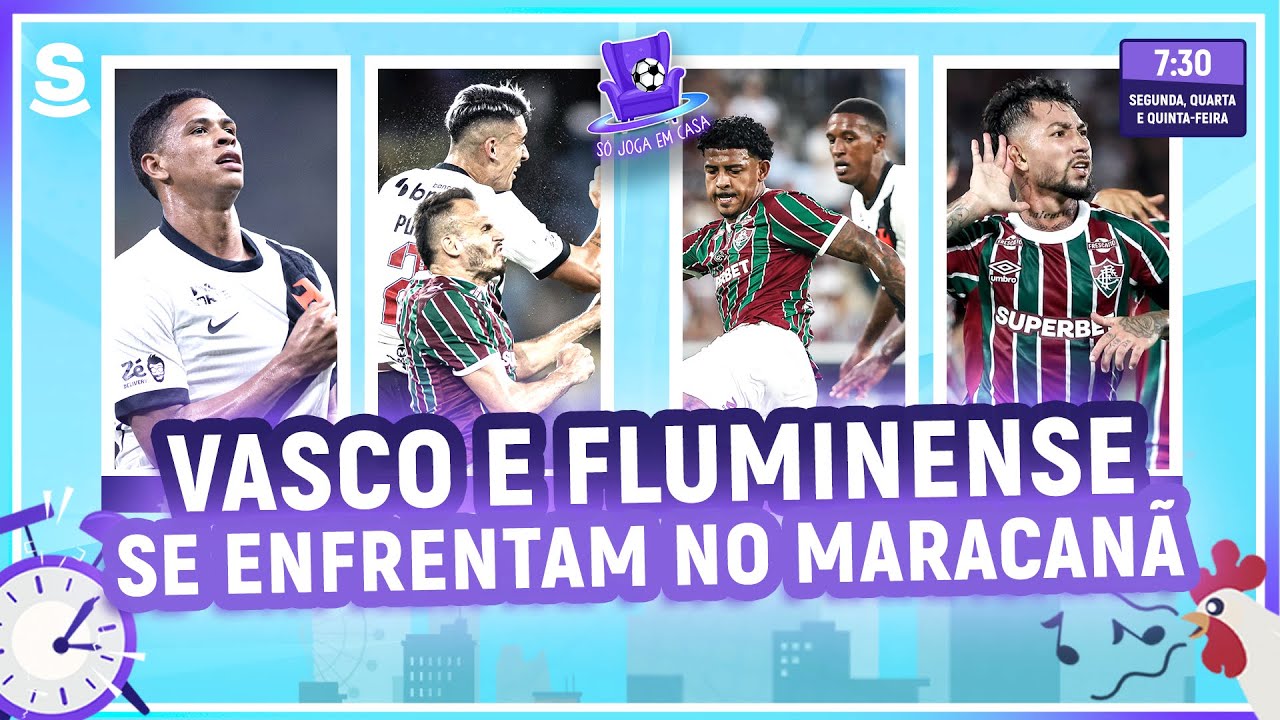 VASCO E FLUMINENSE SE ENFRENTAM NO MARACANÃ - SÓ JOGA EM CASA #094