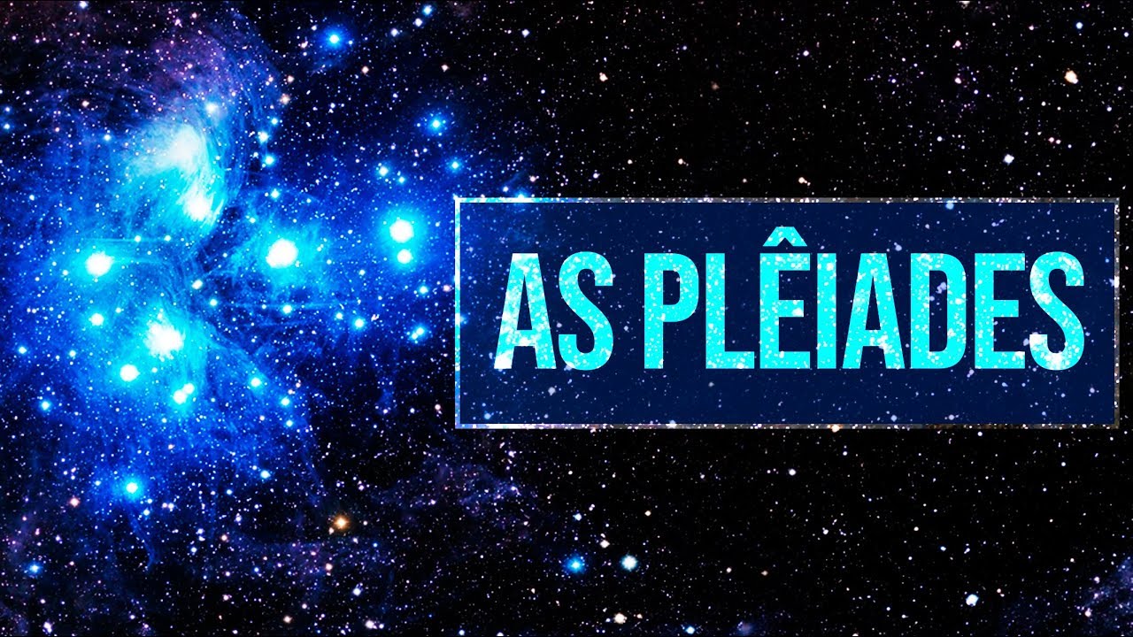 As Plêiades - O Aglomerado de Estrelas Azuis