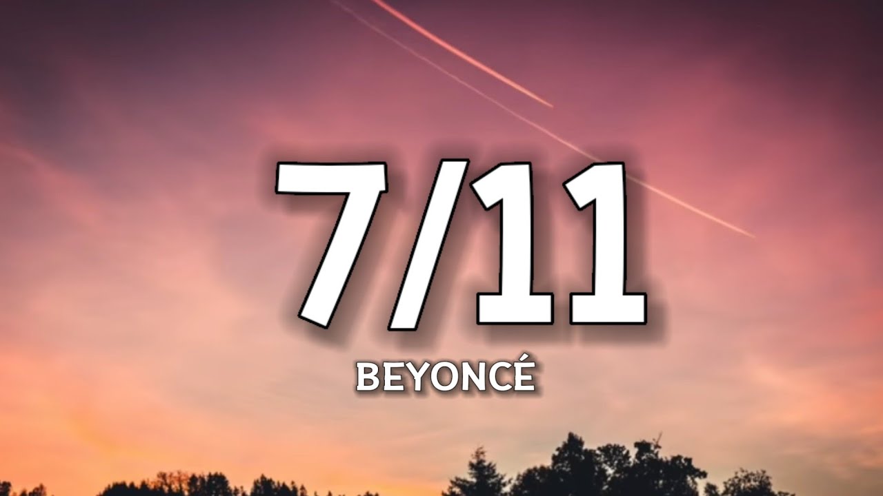 Beyonc&eacute; - 7/11 (Lyrics) 