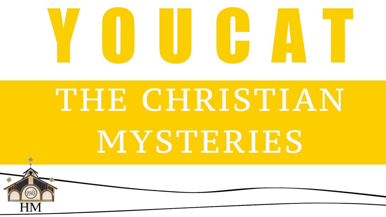 YouCat Session #6 - How We Celebrate the Christian Mysteries