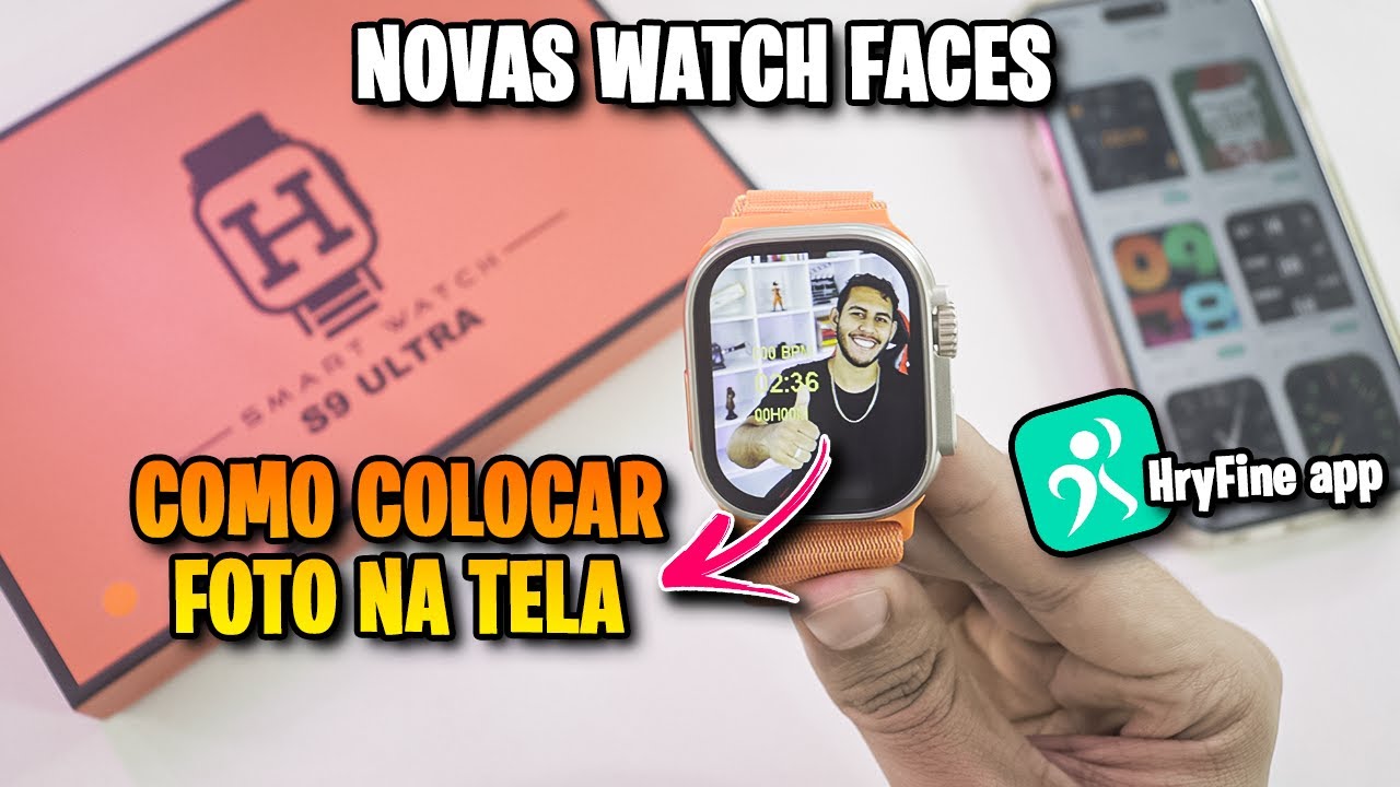 Como Colocar Foto na Tela do Smartwatch S9 ULTRA (trocar e criar mostrador de tela no App Hryfine)