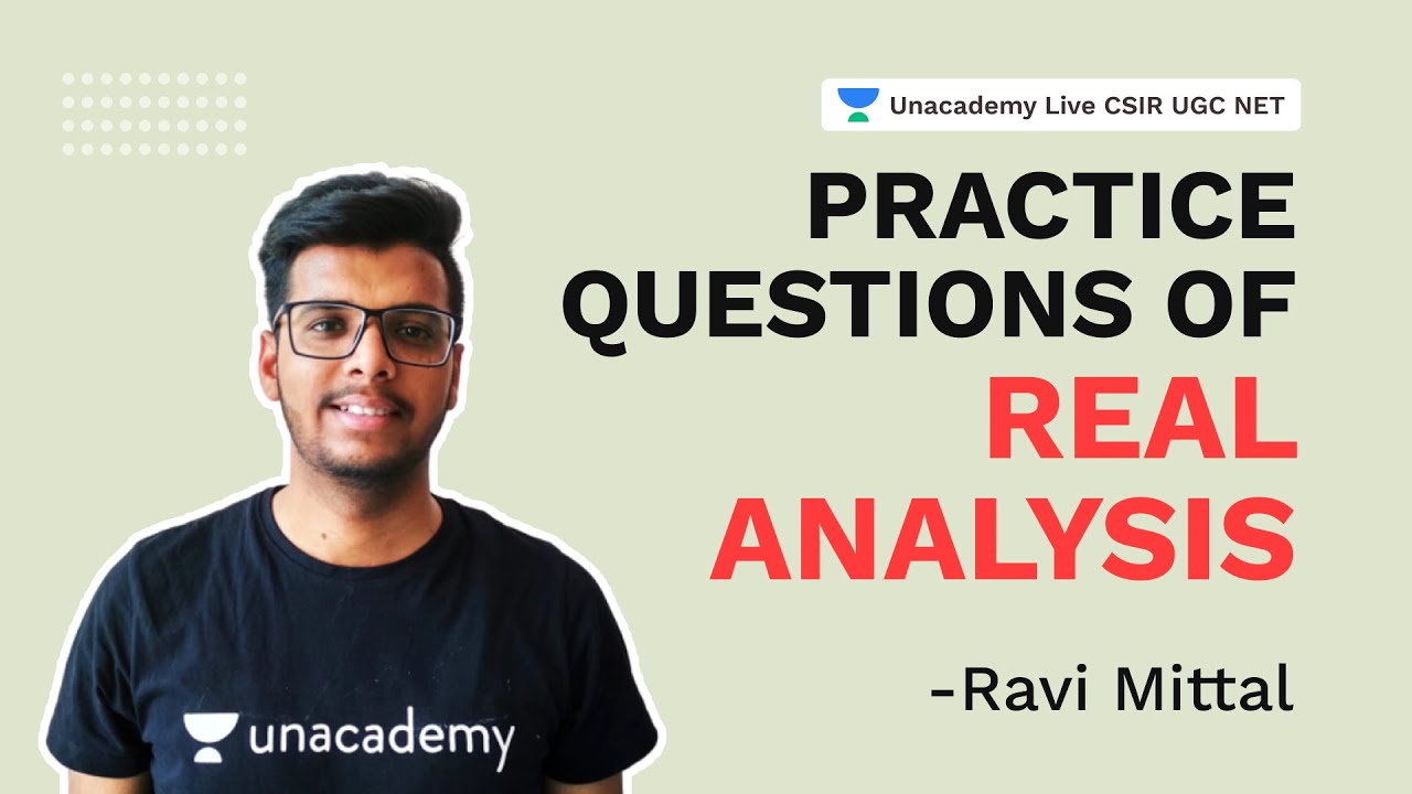 Practice questions of Real Analysis| CSIR 2021| Mathematical Sciences| Ravi Mittal | Unacademy