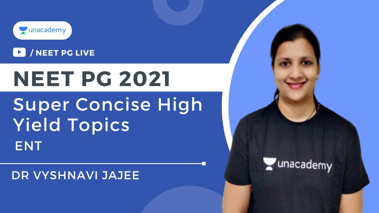 Super Concise High Yield Topics Checklist - ENT | Dr Vyshnavi Jajee | Unacademy Live NEET PG