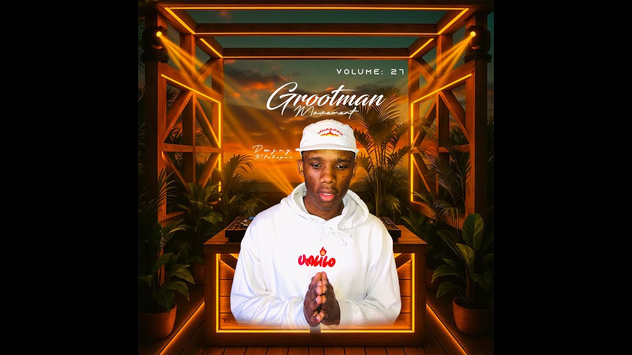 Grootman Movement Vol 27 Mixed And Compiled By Deejay Mtshepan