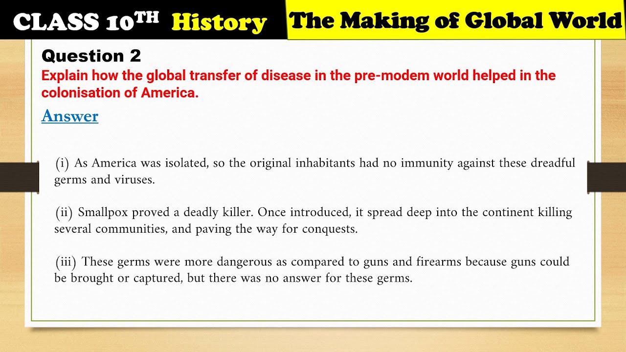 Q2 Explain how the global transfer of disease in the pre-modem world helped in the coloni of America