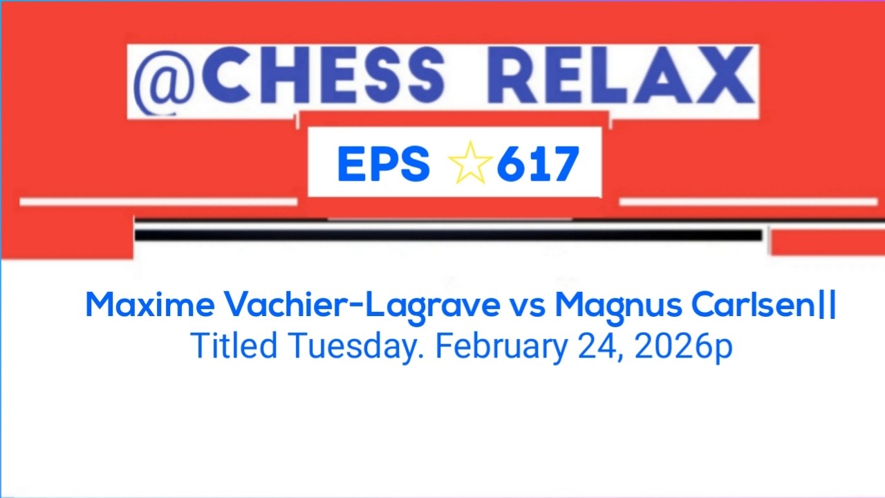 Maxime Vachier-Lagrave vs Magnus Carlsen|| Titled Tuesday. February 24, 2026