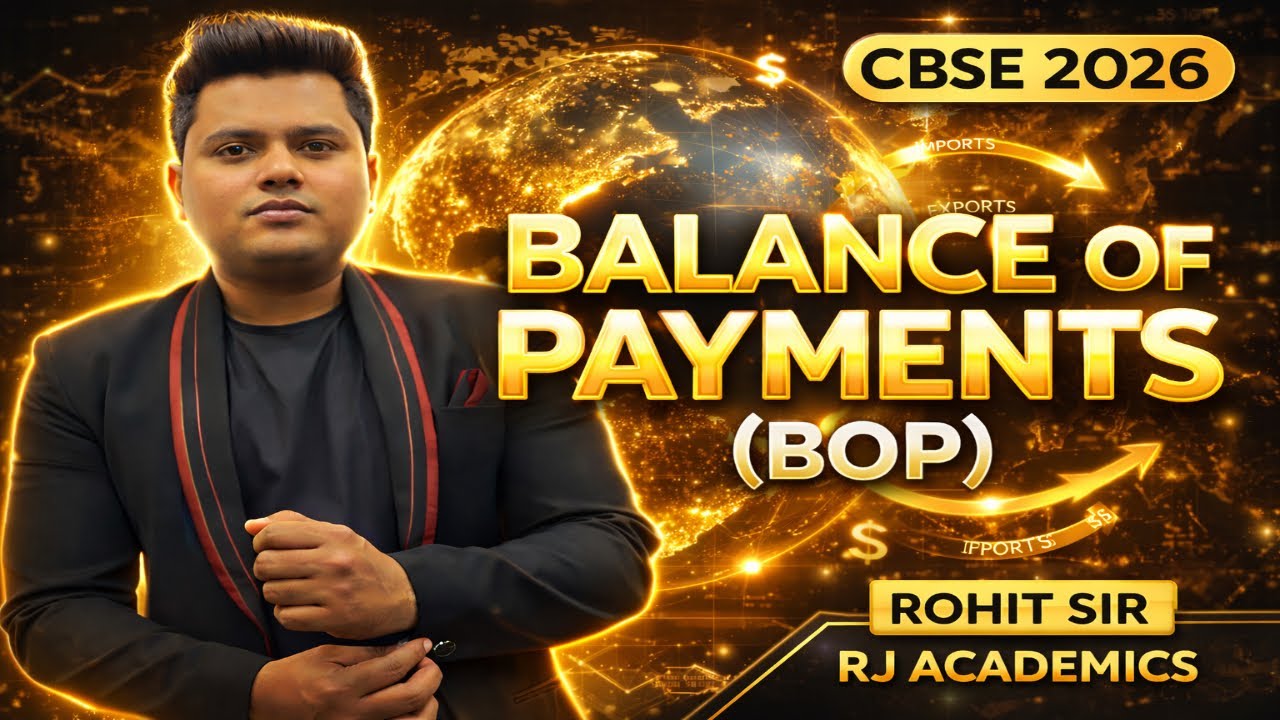 Balance of Payments (BOP) One Shot | CBSE Class 12 Economics 2026 | Last Minute Revision