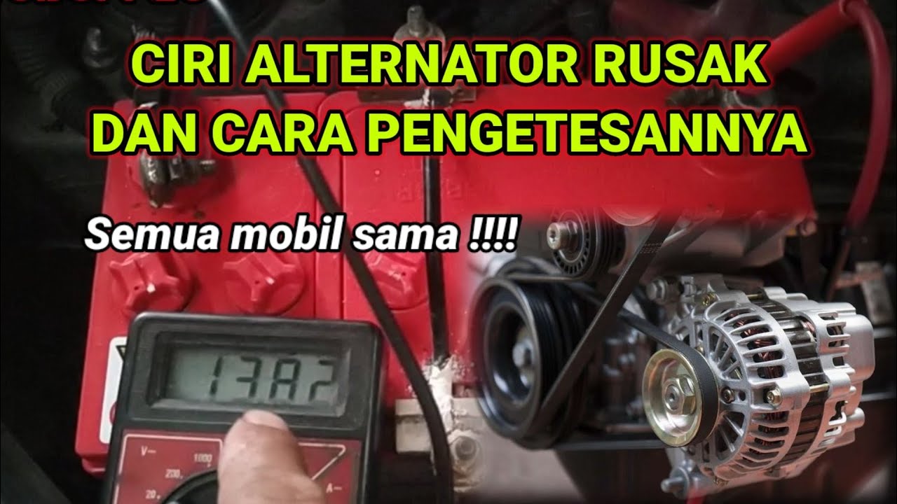 Ciri Ciri Alternator Rusak atau Bermasalah!! Begini Cara Tesnya