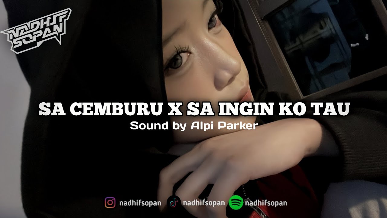 ( PARKER GANK ) SA CEMBURU DENG NGANA X SA INGIN KO TAU