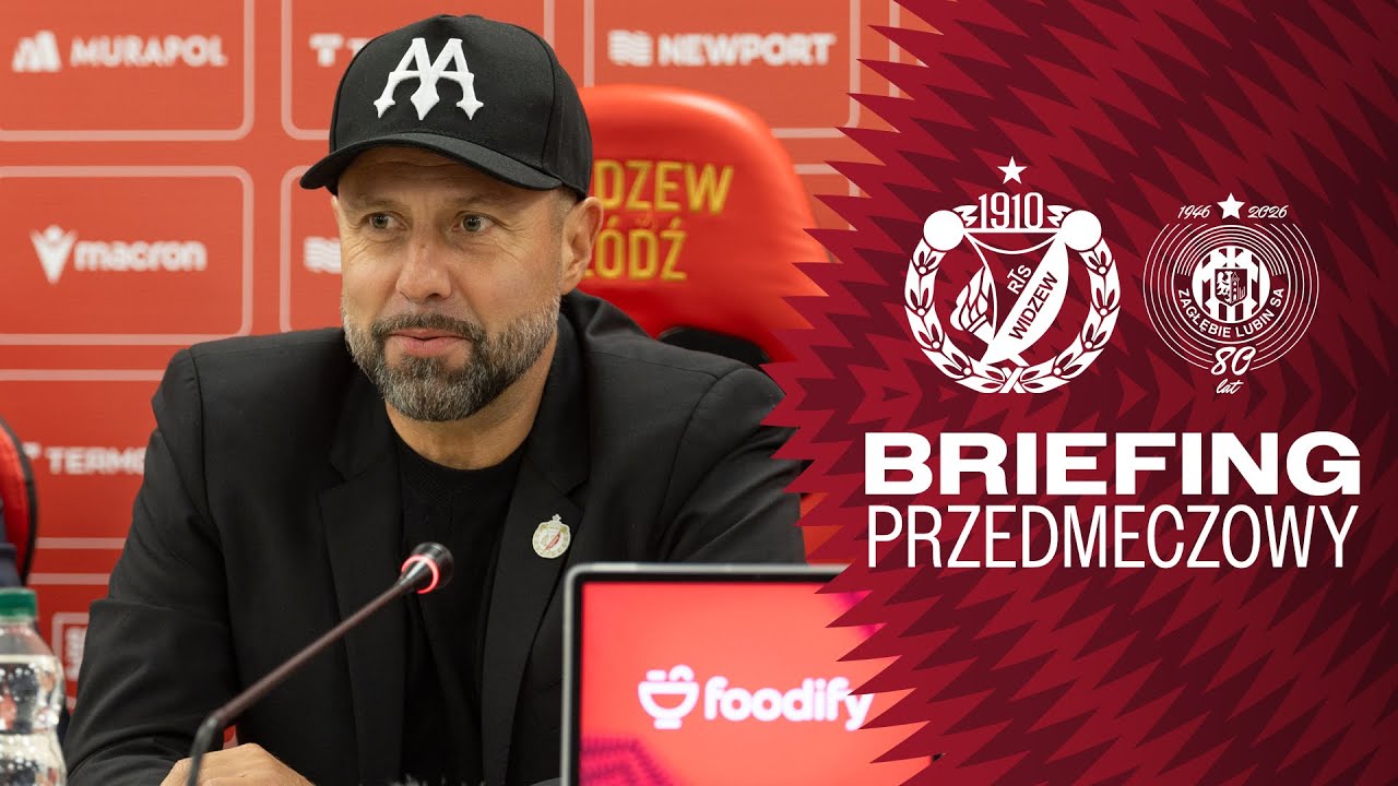 Briefing przed meczem Widzew Ł&oacute;dź - Zagłębie Lubin