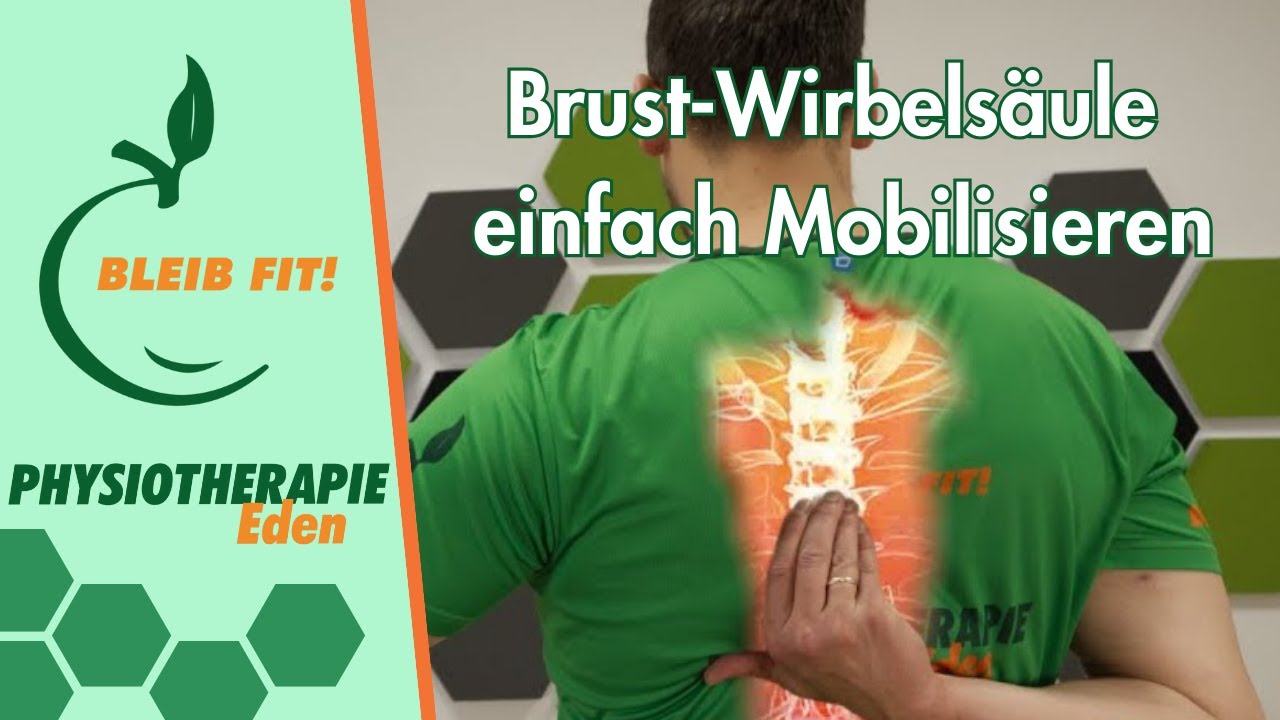 BWS Mobilisieren bei Brust-Wirbelsäulen Syndrom und Brustwirbelsäule Blockaden lösen