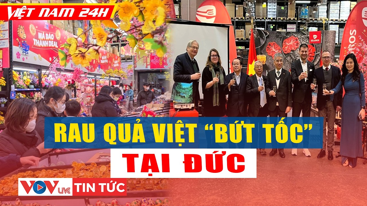 Việt Nam 24H | Rau quả Việt Nam “rộng cửa” tại Đức nhờ chất lượng | VOV Live