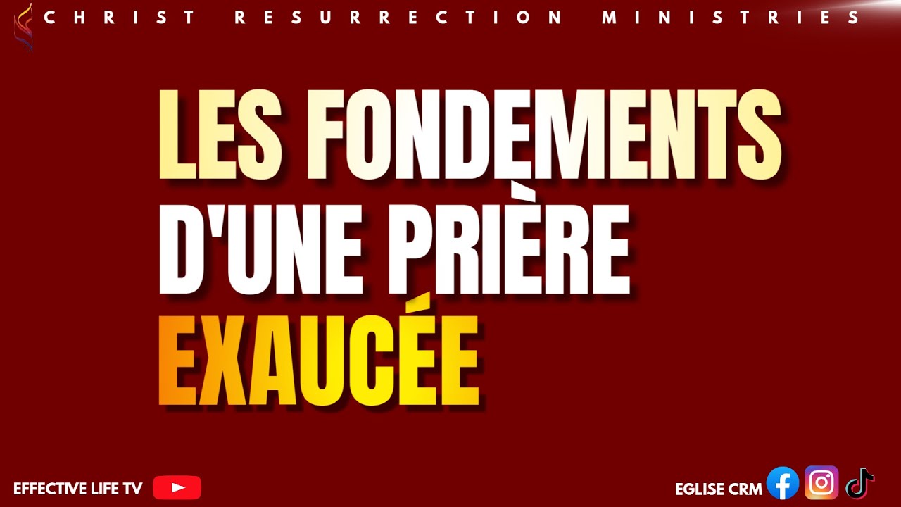 LES FONDEMENTS D’UNE PRIÈRE EXAUCÉE