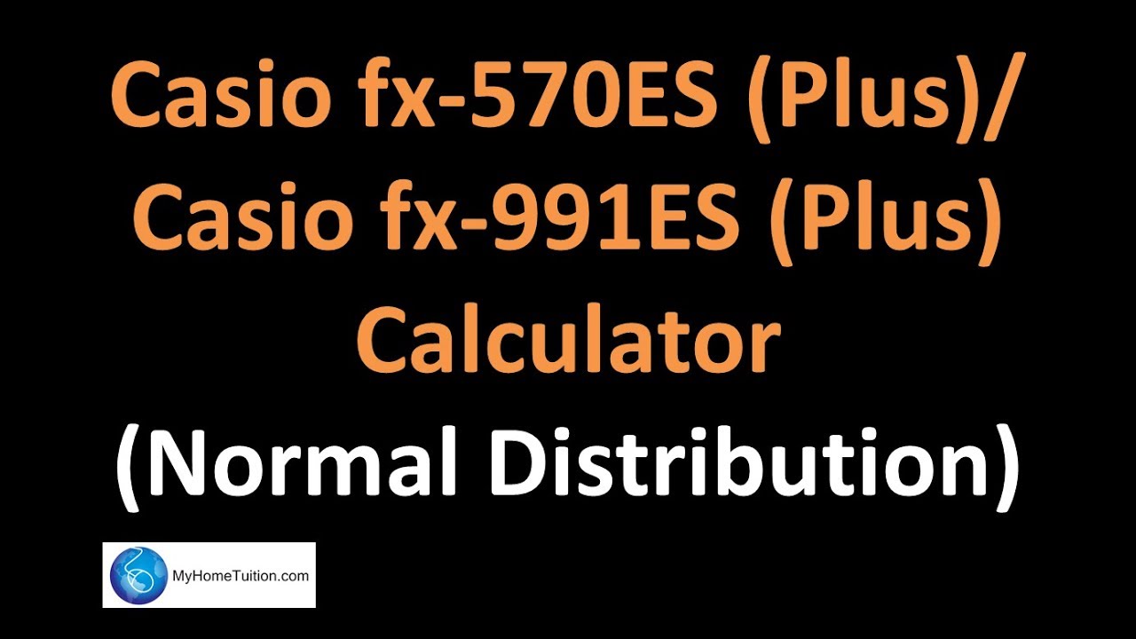 Casio fx-570ES Plus / Casio fx-991ES Plus Calculator - Normal Distribution