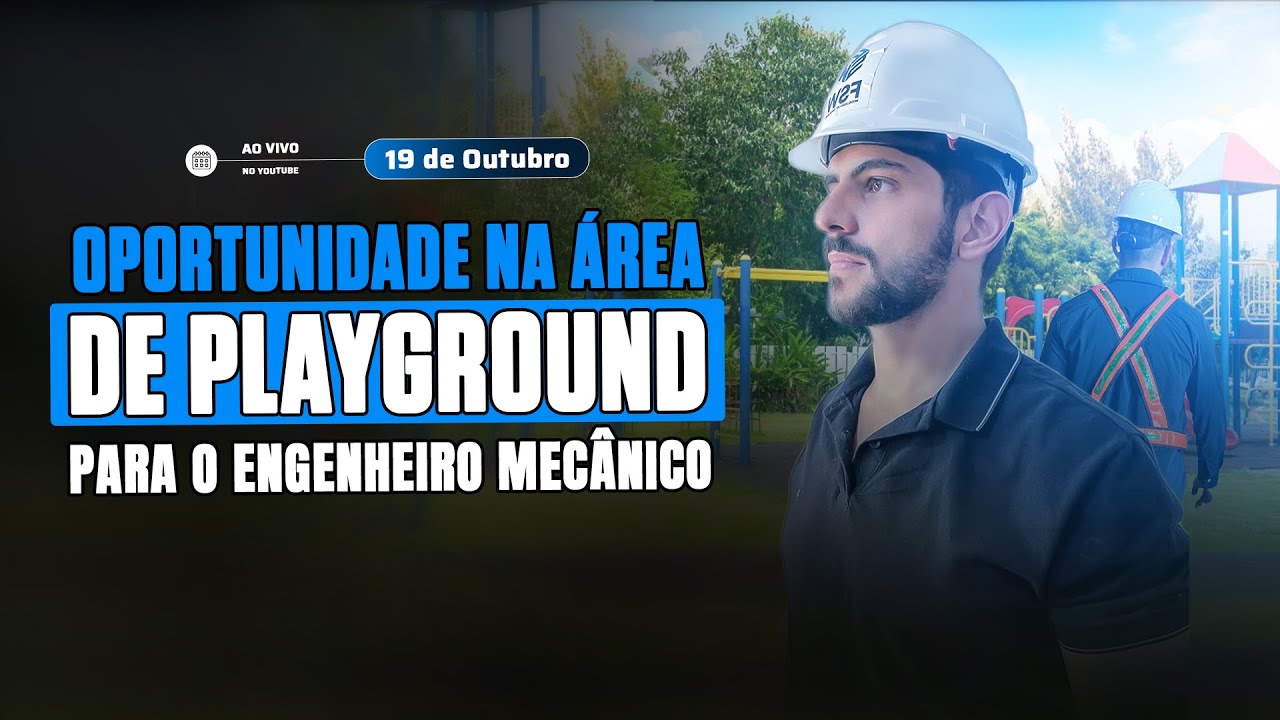 Oportunidade na Área de PLAYGROUND Para o Engenheiro Mecânico