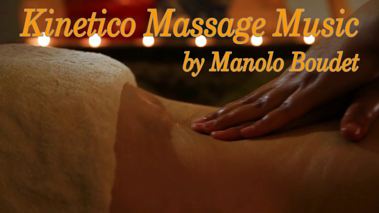 Kinetico Massage Music - 60 minutes - by Manolo Boudet