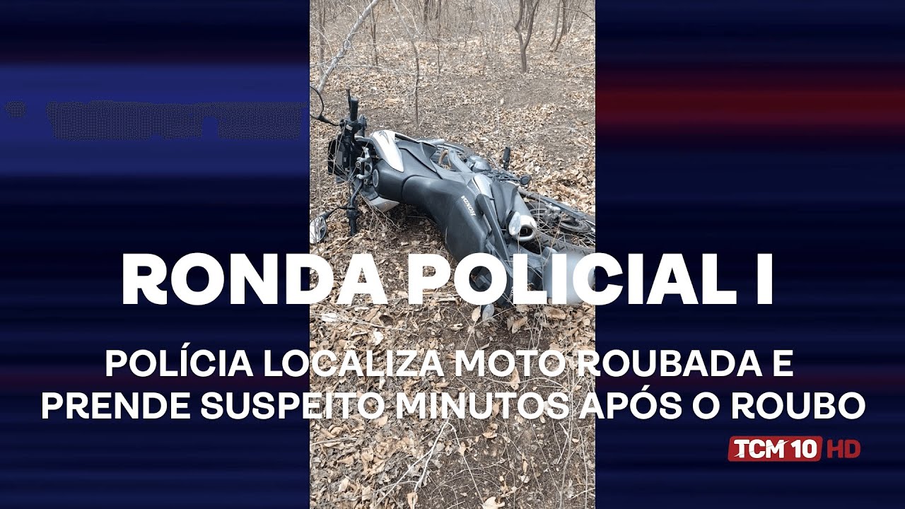 Ronda Policial I - Polícia localiza moto roubada e prende suspeito minutos após o roubo